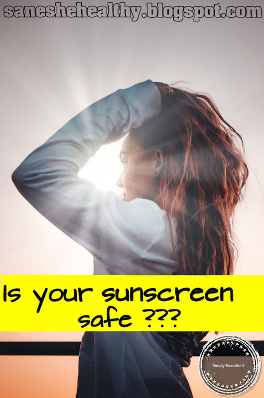 Is your sunscreen safe ?
